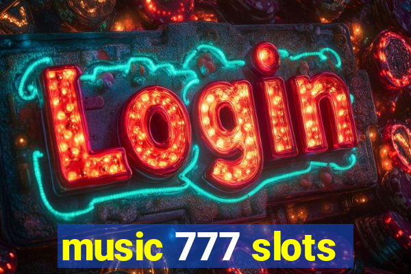 music 777 slots